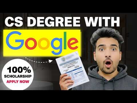 You CAN'T MISS THIS! CS DEGREE With Google | 100% Scholarships Available