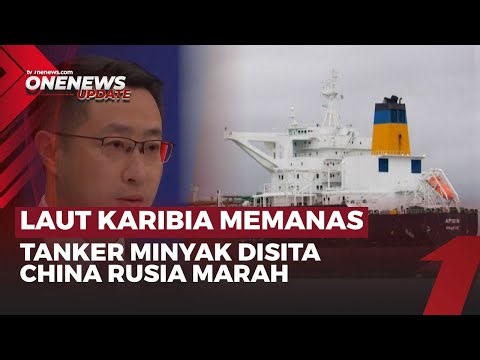 AS Sita Tanker Minyak Tujuan China, Beijing dan Moskow Bereaksi Keras | OneNews Update