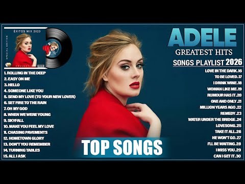 Top ADELE Songs Playlist 2026 💚 ADELE Greatest Hits Collection Of All Time #6