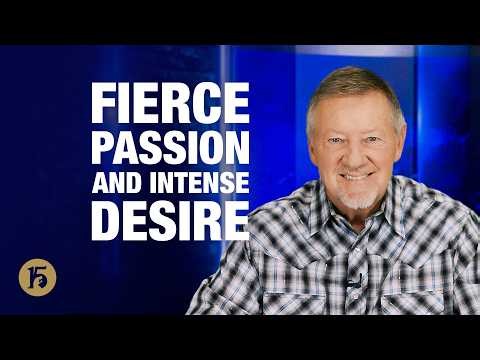 Fierce Passion and Intense Desire | Give Him 15: Daily Prayer with Dutch | October 23, 2026