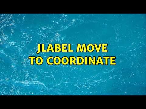 JLabel Move to Coordinate