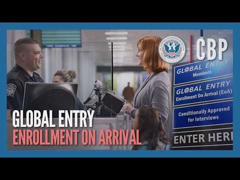 Faster Entry into the US - Global Entry Enrollment on Arrival (2026) | CBP