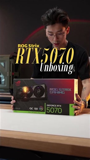 Unboxing ROG Strix RTX 5070 GPU