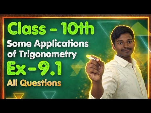 Class 10 Maths 🔥 Trigonometry Ex 9.1 All Questions | Full Solution