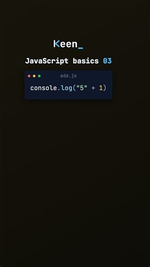 JavaScript basics 03: Why "5" + 1 gives 51