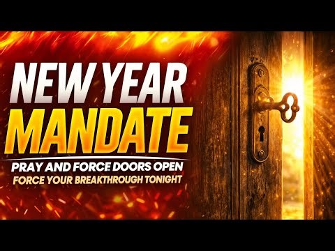 This Prayer Forces Doors Open | New Year Mandate Night