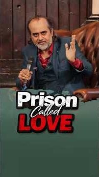 Prison Called Love || Acharya Prashant