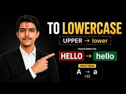 Uppercase to lowercase… Using Just ONE Simple Trick | LeetCode 709