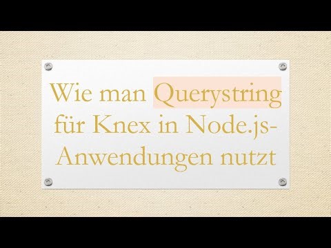 Wie man Querystring für Knex in Node.js-Anwendungen nutzt