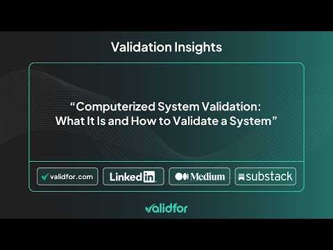 Computerized System Validation (CSV): What It Is and How to Validate a System | #Validfor