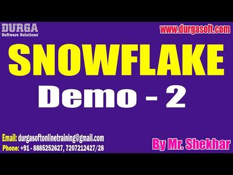 SNOWFLAKE tutorials || Demo - 2 || by Mr. Shekhar On 09-05-2026 @7AM (IST)