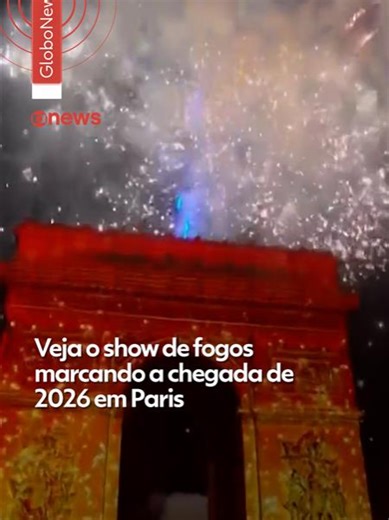 🎆Show de luzes em Paris - Fogos de artifício explodem no Arco do Triunfo durante as comemorações de Ano Novo na Champs-Élysées, em Paris, na França. Acompanhe a chegada de 2026 pelo mundo no #g1. #Paris #fogos #anonovo #2026