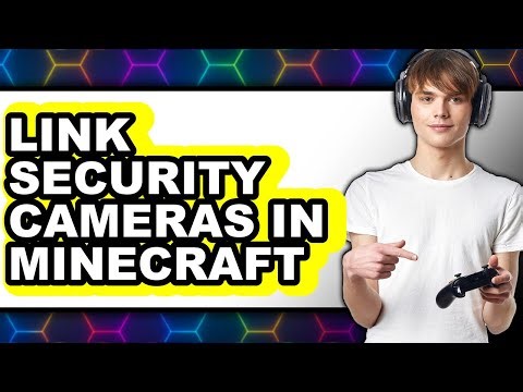 How to Link Security Cameras in Minecraft - Full Guide