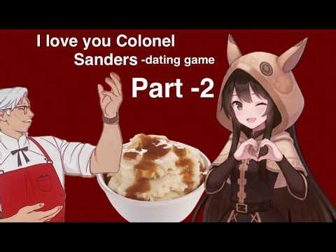 I love you colonel sanders, dating game! - part 2- the gravy is strong today!