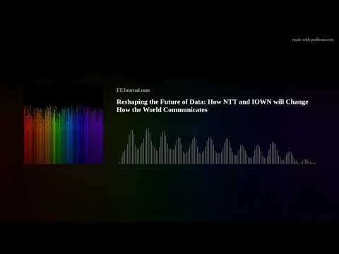 Reshaping the Future of Data: How NTT and IOWN will Change How the World Communicates
