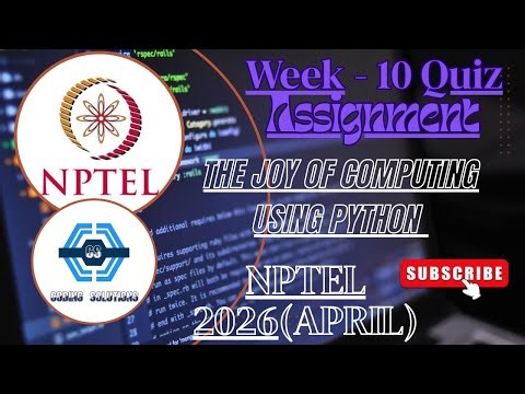 The Joy Of Computing Using Python | Week 10 Answers 2026 (April) | NPTEL | SWAYAM 2026 |