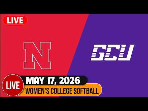 Grand Canyon vs Nebraska LIVE 5/17/2026 | Women's College Softball | NCAA Softball Championship Live