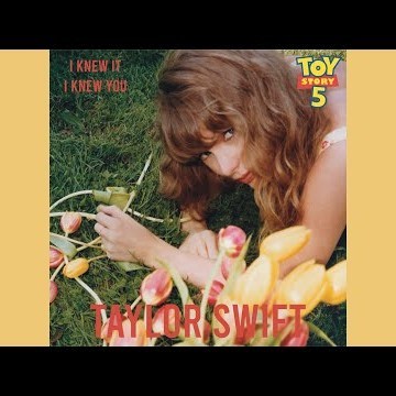 Taylor Swift - I Knew It I Knew You (From Toy Story 5 (Original Song)