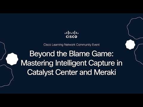 Beyond the Blame Game: Mastering Intelligent Capture in Catalyst Center
