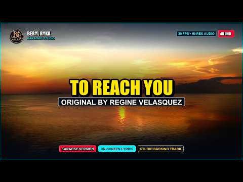 TO REACH YOU - REGINE VELASQUEZ (Karaoke Version) [4K UHD]