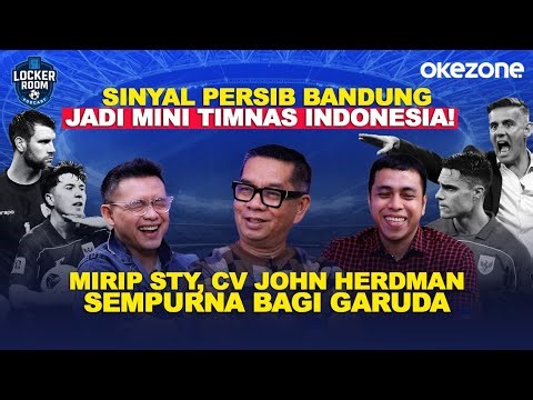 Sinyal Persib Bandung Jadi Mini Timnas Indonesia! CV John Herdman Sempurna Bagi Garuda | Locker Room