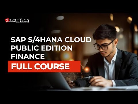SAP S/4HANA Cloud Public Edition Finance Full Course | ZaranTech