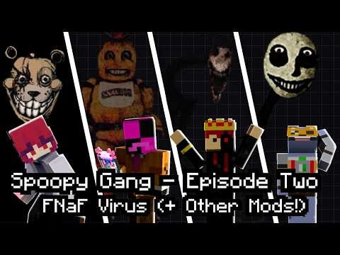 Spoopy Gang - Episode 2: The FNaF Virus (+ Other Mods!)
