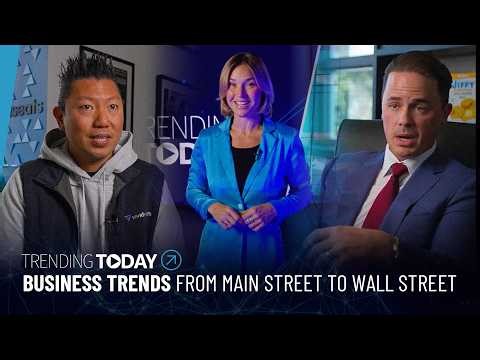 Trending Today: Top Business Trends from Main Street to Wall Street