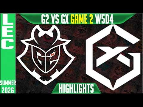G2 vs GX Highlights Game 2 | LEC W5D4 Summer 2026 | G2 Esports vs GiantX G2