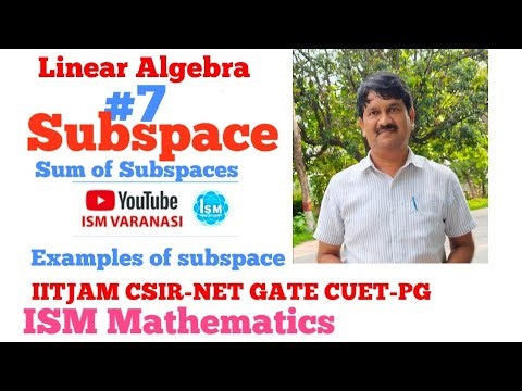 Subspaces Examples| Linear Algebra-7 | Sum of Subspaces | IITJAM CSIR-NET GATE CUET-PG 