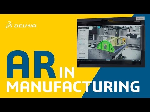 DELMIA Augmented Experience | End-to-End Augmented Reality for Manufacturing