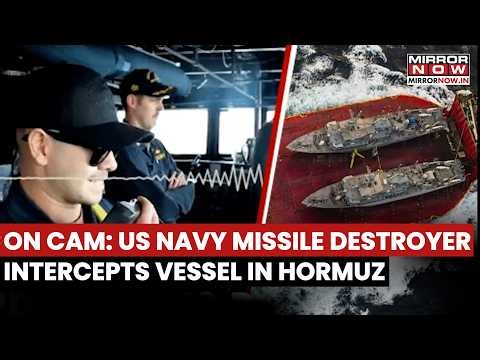 US Navy's MISSILE DESTROYER Intercepts Ship Amid Hormuz Blockade In Gulf Of Oman, VIDEO OUT