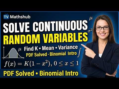 Lecture 9: Continuous Random Variables: Mean, Variance & Standard Deviation | Binomial Distribution