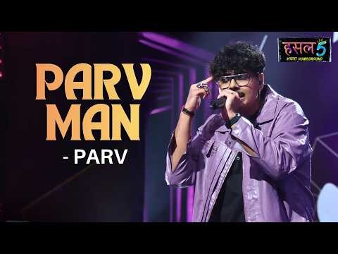 Parv Man | Parv | MTV Hustle 5 Apna Homeground