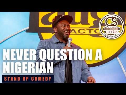 Never Question a Nigerian - Comedian Wellington Ojukwu - Chocolate Sundaes Stand Up Comedy