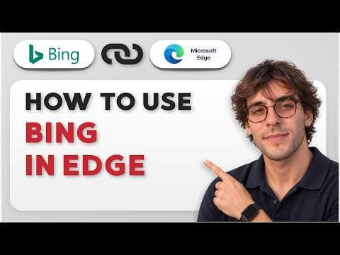 How to Use Bing in Edge [2026 Full Guide]
