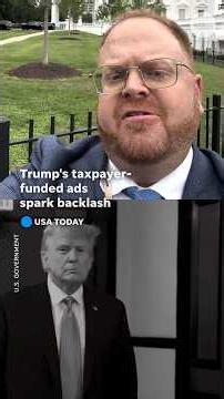 Trump's ads funded by taxpayers spark backlash