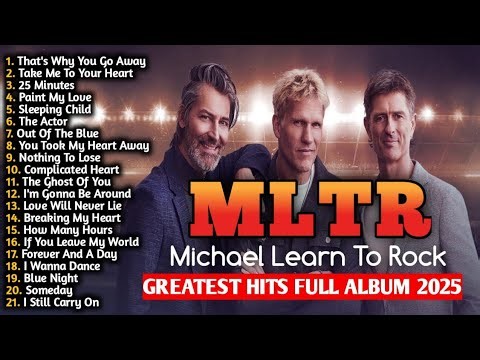 Michael Learns To Rock || Greatest Hits Full Album Playlist 2025 || Best Of Michael Learn To Rock