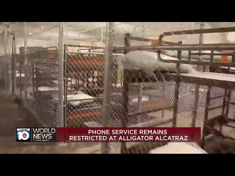 Phone service remains restricted at 'Alligator Alcatraz'