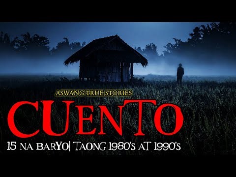 CUENTO SA 15 NA BARRIO - ASWANG TRUE STORIES