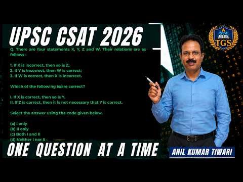 CSAT PYQs 2026 | There are four statements X, Y, Z and W. Their relations are as... | By Anil Sir