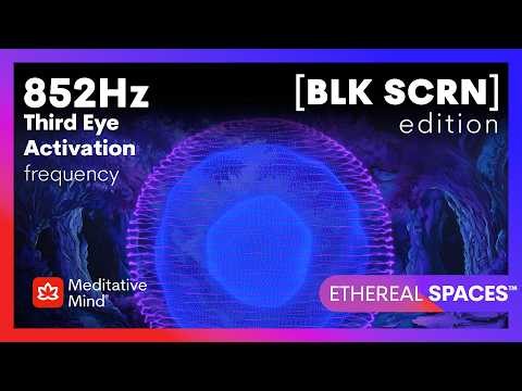 852Hz | LET GO of Overthinking & Worries | ALIGN Your HIGHER SELF | BLACK SCREEN | ETHEREAL SPACES™