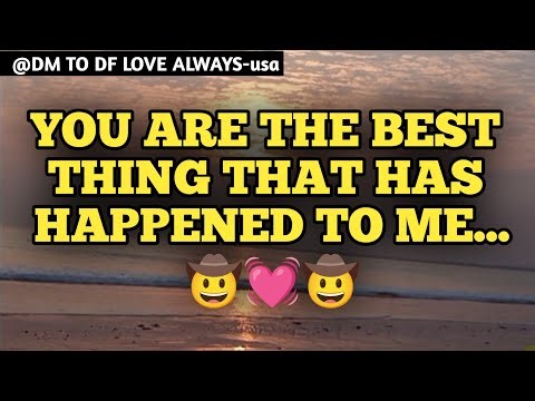 DM TO DF 💌♥️ || You Are The Best Thing That Has Happened To Me...🤠🥸|| đm to df love today