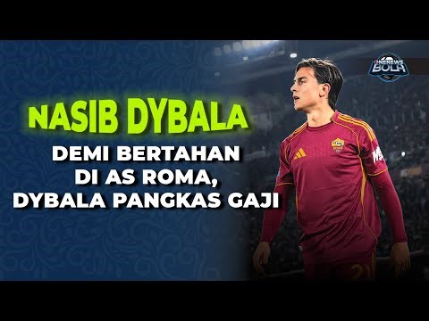 Dybala Pilih Bertahan, Roma Siapkan Negosiasi Kontrak | OneNews Bola