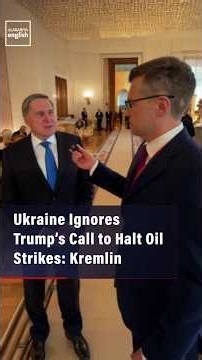 Ukraine Ignores Trump’s Call to Halt Oil Strikes: Kremlin