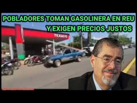 Residents take over gas station in Retalhuleu and demand fair prices, Guatemala