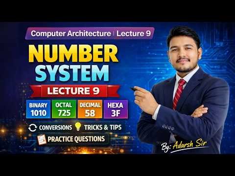 Computer Architecture Lecture 9 |Number System (Binary, Octal, Hex) Explained |By Adarsh Sir