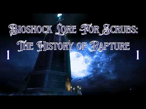Bioshock Lore For Scrubs: The History of Rapture
