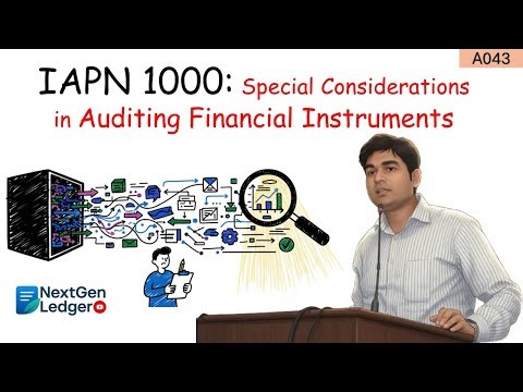 IAPN 1000 Explained: Special Considerations in Auditing Financial Instruments