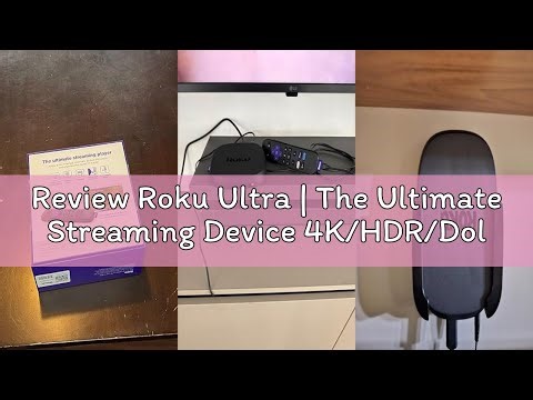 Review Roku Ultra | The Ultimate Streaming Device 4K/HDR/Dolby Vision/Atmos, Rechargeable Roku Voice